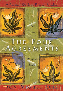 The Four Agreements -  A Toltec Wisdom Book