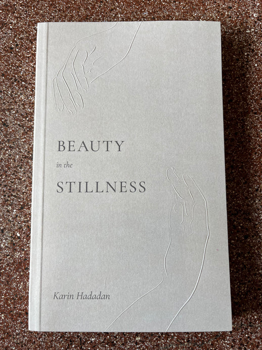 Beauty in the Stillness by Karin Hadadan