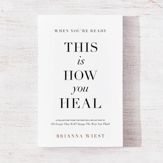 When You're Ready, This is How You Heal by Brianna Wiest